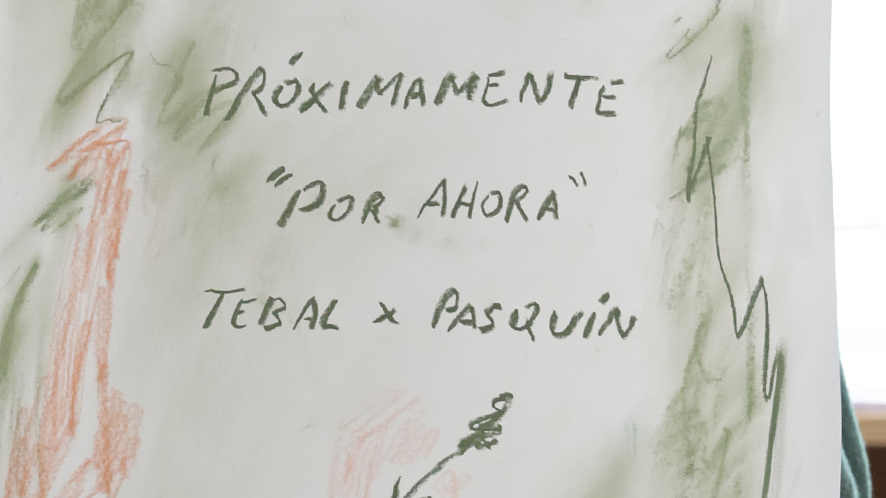“Por ahora”: Tebal abre el ciclo de exhibiciones Expo Pasquín desde una reflexión sobre el proceso