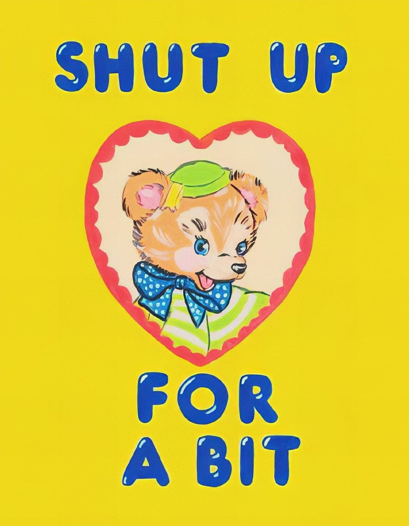 Decorative "Shut Up for a Bit" Poster | High - Quality Print | Repositionable Adhesive - Pasquín